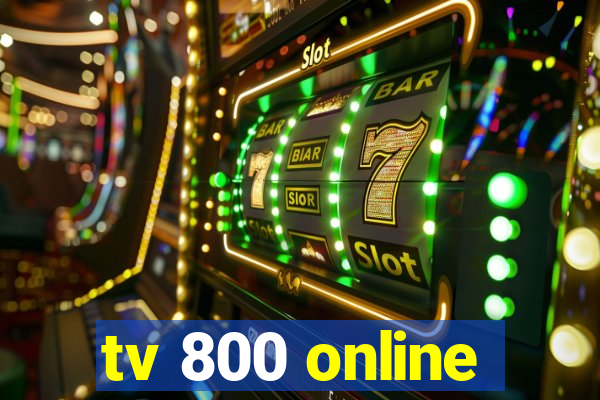 tv 800 online